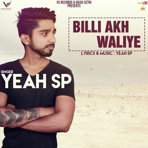 Billi Akh Waliye - Yeah S.P.