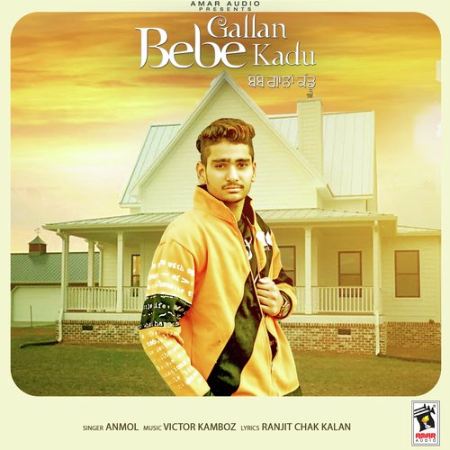 Bebe Gallan Kadu - Anmol