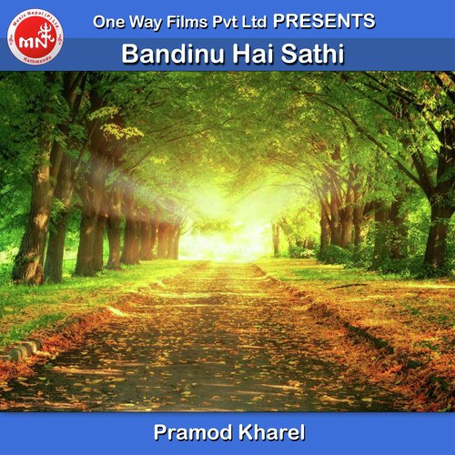 Bandinu Hai Sathi - Pramod Kharel