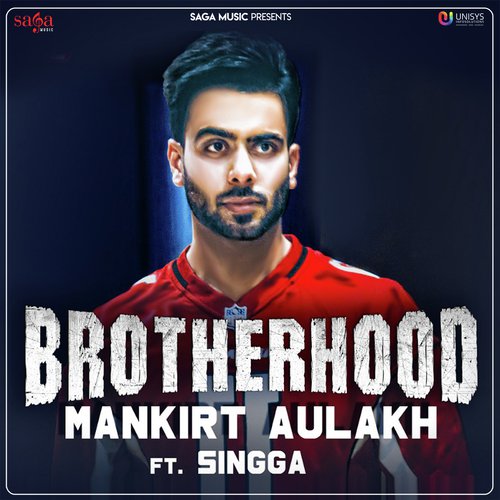 Brotherhood (feat. Singga) - Mankirt Aulakh