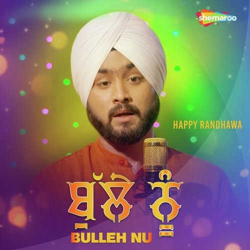 Bulleh Nu - Happy Randhawa