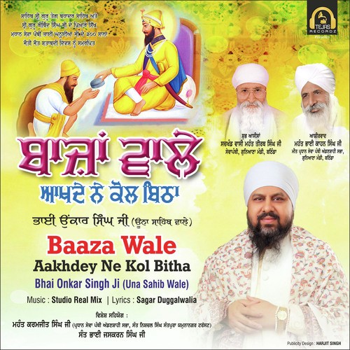 Baaza Wale Aakhdey Ne Kol Bitha - Bhai Onkar Singh Ji (Una Sahib Wale)