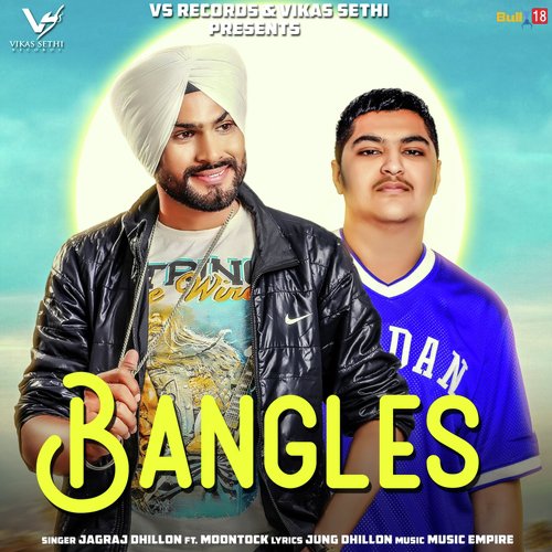 Bangles - Jagraj Dhillon, Moontock