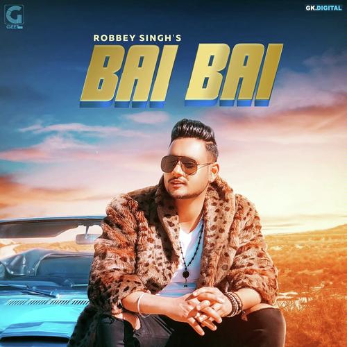 Bai Bai - Robbey Singh