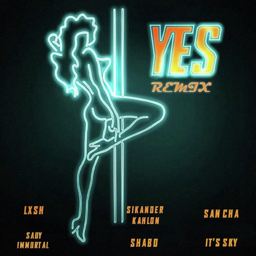 Yes (Remix Version) - Deep Kalsi