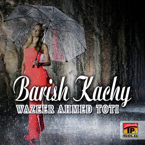Barish Kachy - Wazeer Ahmed Toti
