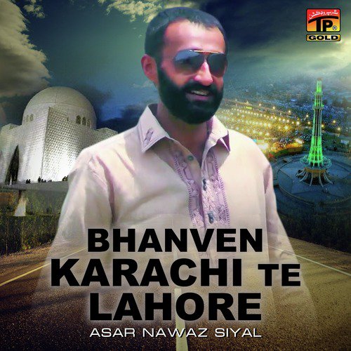 Bhanven Karachi Te Lahore - Asar Nawaz Siyal