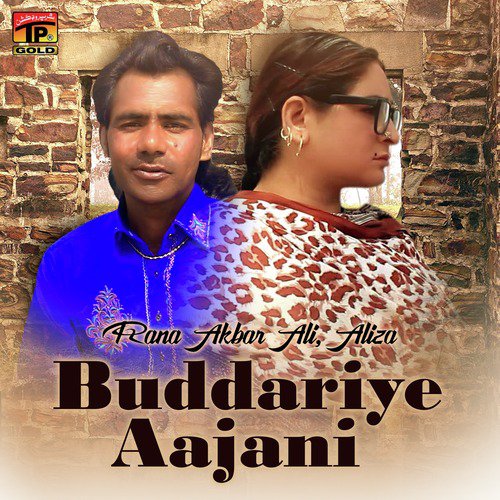Buddariye Aajani - Aliza, Rana Akbar Ali