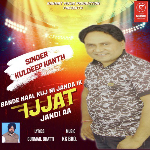 Bande Naal Kuj Ni Janda Ik Ijjat Jandi Aa - Kuldeep Kanth