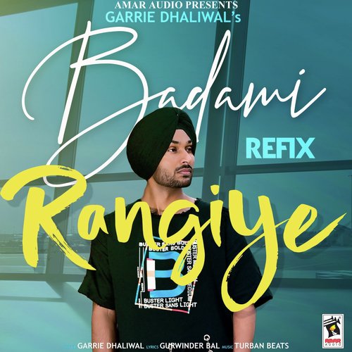 Badami Rangiye (Refix) - Garrie Dhaliwal