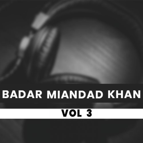 Mahi Gaya Pardes Nahin Aya - Badar Miandad Khan