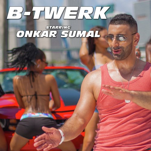 B Twerk - Onkar Sumal