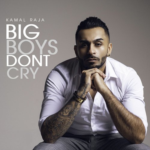 Big Boys Dont Cry - Kamal Raja