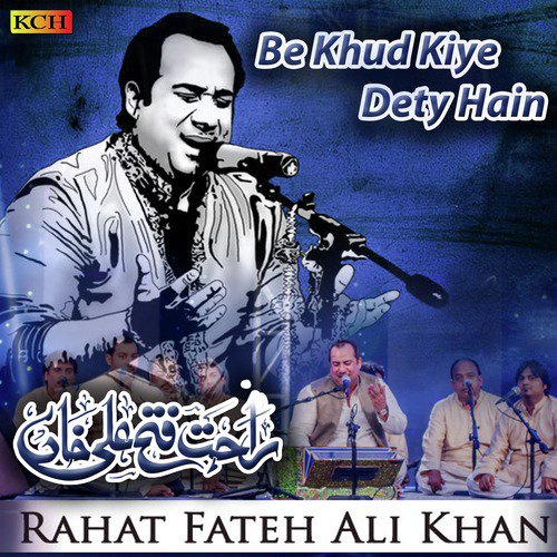 Be Khud Kiye Dety Hain - Rahat Fateh Ali Khan