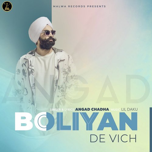 Boliyan De Vich - Angad Chadha