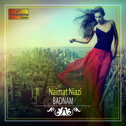 Badnam - Naimat Niazi