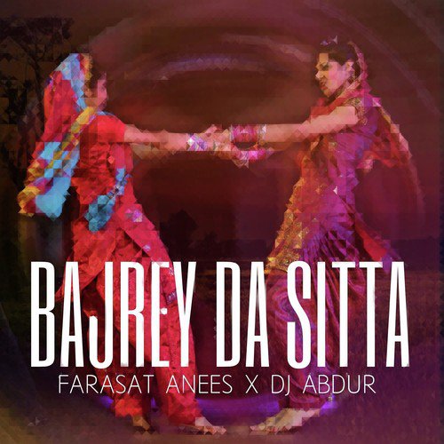 Bajrey Da Sitta - Farasat Anees, Dj Abdur