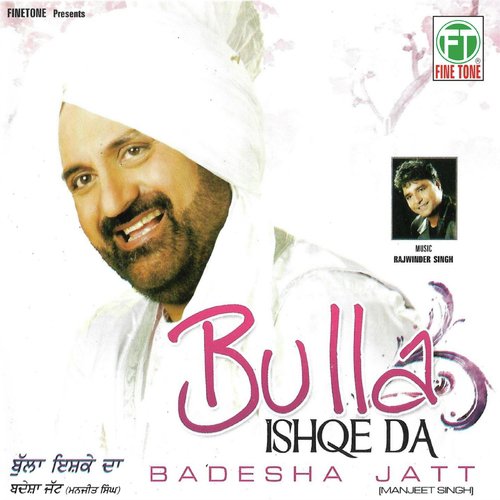 Bulla Ishqe Da - Badesha Jatt (Manjeet Singh)