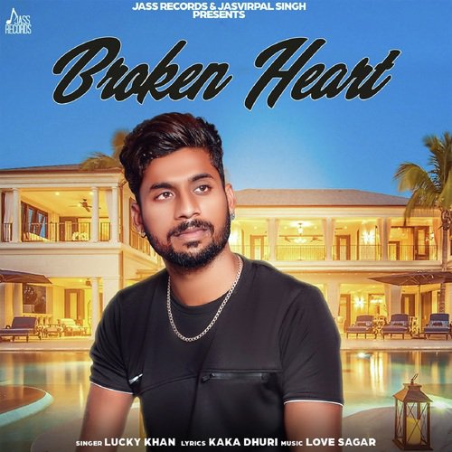 Broken Heart - Lucky Khan, Love Sagar