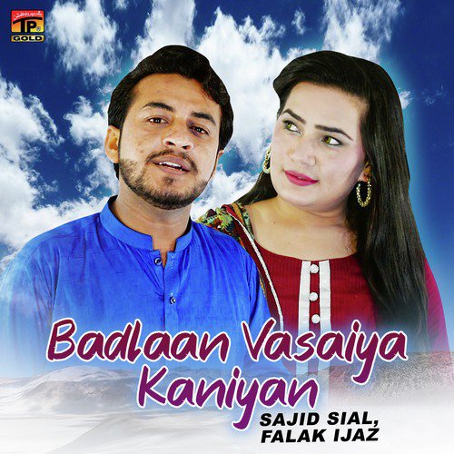 Badlaan Vasaiya Kaniyan - Sajid Sial, Falak Ijaz