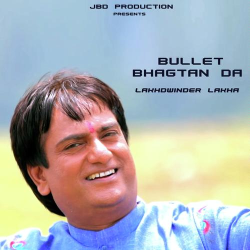 Bullet Bhagtan Da - Lakhwinder Lakha