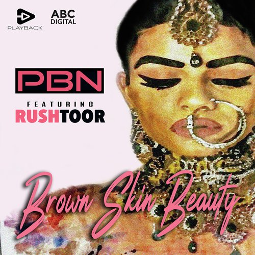 Brown Skin Beauty - PBN, Rush Toor