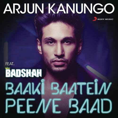 Baaki Baatein Peene Baad (Shots) - Arjun Kanungo, Badshah