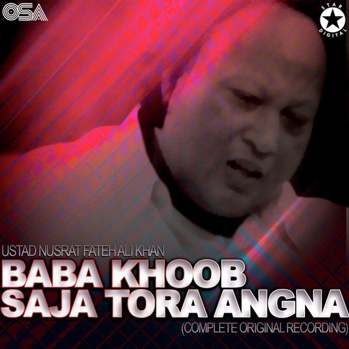 Baba Khoob Saja Tora Angna (Complete Original Version) - Nusrat Fateh Ali Khan