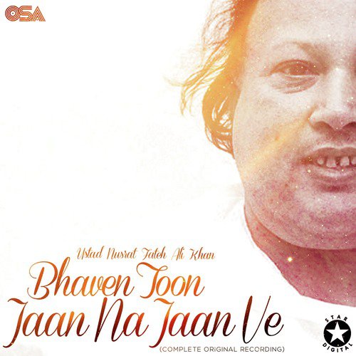 Bhaven Toon Jaan Na Jaan Ve (Complete Original Version) - Nusrat Fateh Ali Khan
