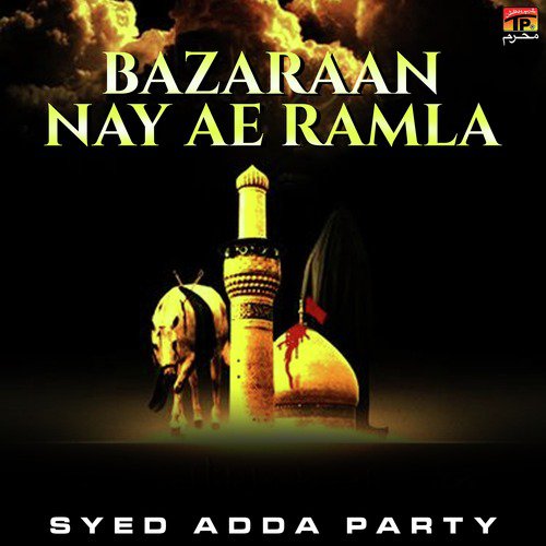 Bazaraan Nay Ae Ramla - Syed Adda Party
