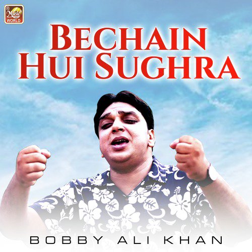 Bechain Hui Sughra - Bobby Ali Khan
