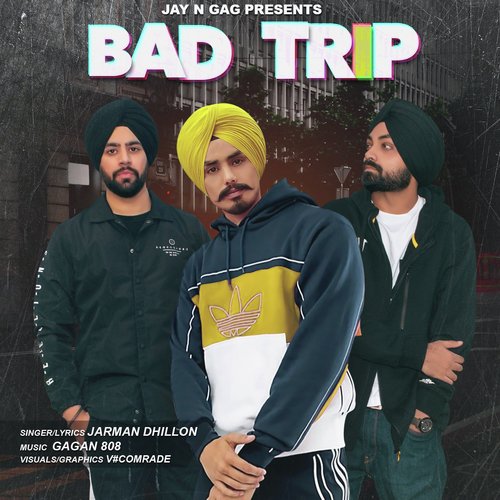 Bad Trip - Jagpreet Bains, Jay Gobindpurwala