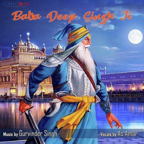 Baba Deep Singh Ji (feat. As Amar) - Gurvinder Singh, AS Amar