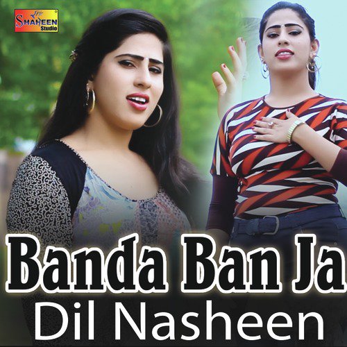 Banda Ban Ja - Dil Nasheen