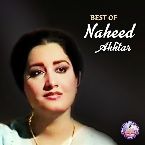 Teri Najat De Shok - Naheed Akhtar