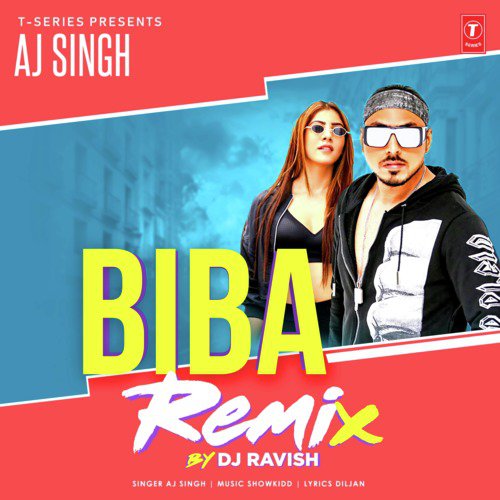 Biba Remix(Remix By Dj Ravish) - ShowKidd, Aj Singh