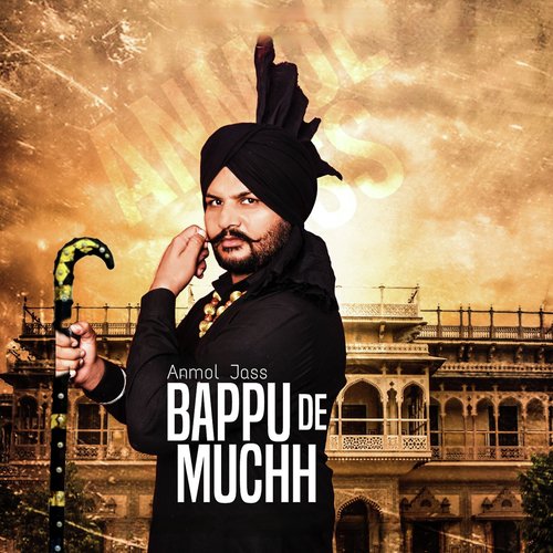 Bappu De Muchh - Anmol Jass