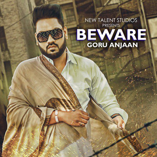 Beware - Goru Anjaan, Nav Malik