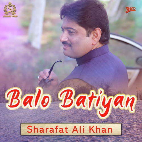 Balo Batiyan - Sharafat Ali Khan