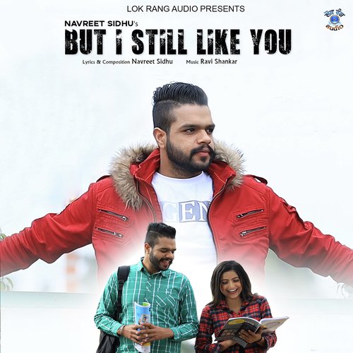 But I Still Like You - Navreet Sidhu