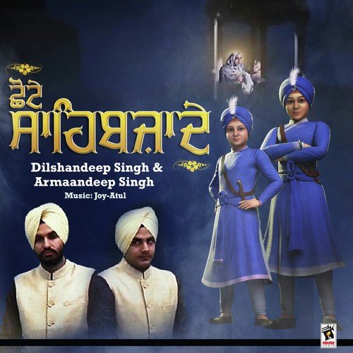 Chhote Sahibzaade - Dilshandeep Singh, Armaandeep Singh