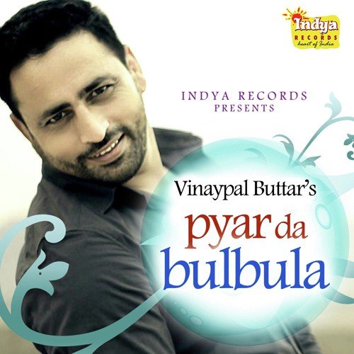 Pyar Da Bulbula - Vinaypal Buttar