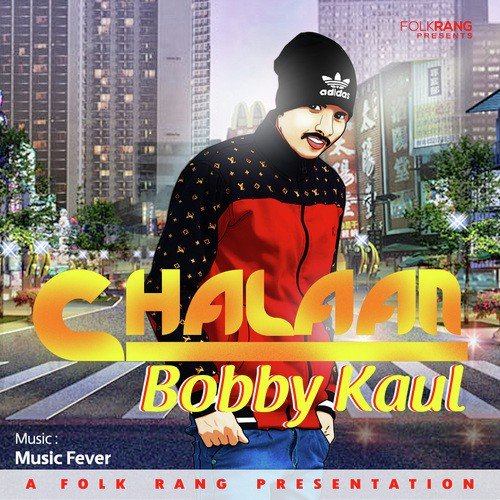 Chalaan - Bobby Kaul