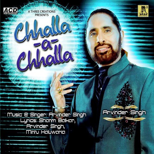 Chhalla Ae Chhalla - Arvinder Singh
