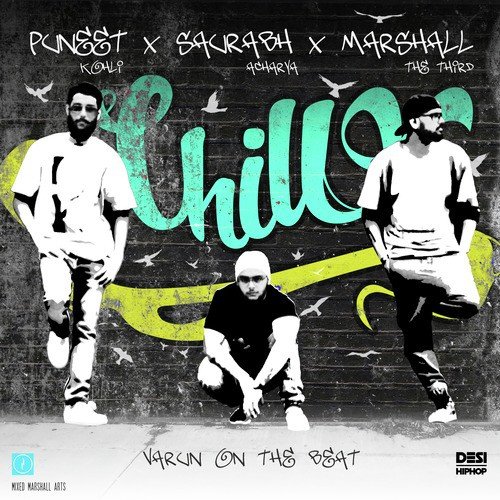 Chill - Puneet Kohli, Saurabh Bhalerao, Marshall The Third