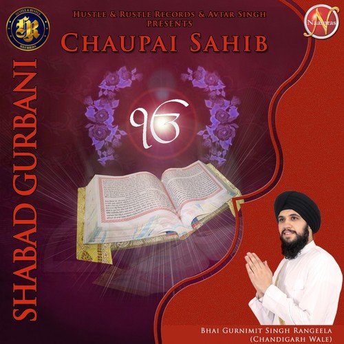 Chaupai Sahib (Shabad Gurbani) - Bhai Gurnimit Singh Rangeela