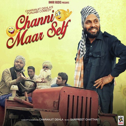 Channi Maar Self - Charanjit Dehla