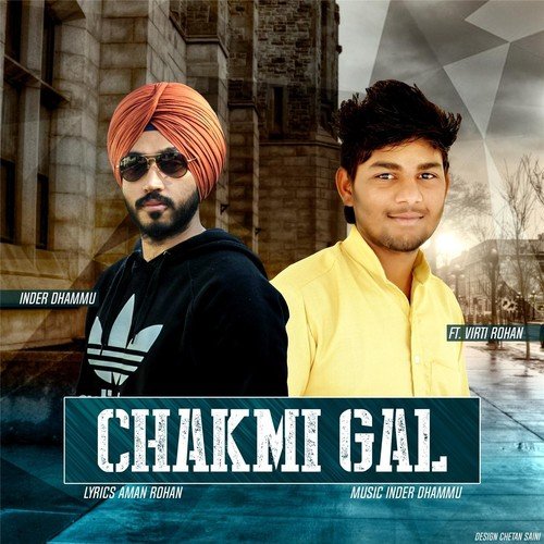 Chakmi Gal (feat. Virti Rohan) - Inder Dhammu, Virti Rohan