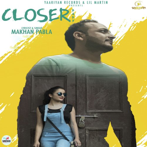 Closer - Makhan Pabla