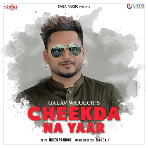 Cheekda Na Yaar - Galav Waraich